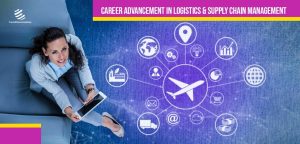 Career Advancement in Logistics & Supply Chain Management