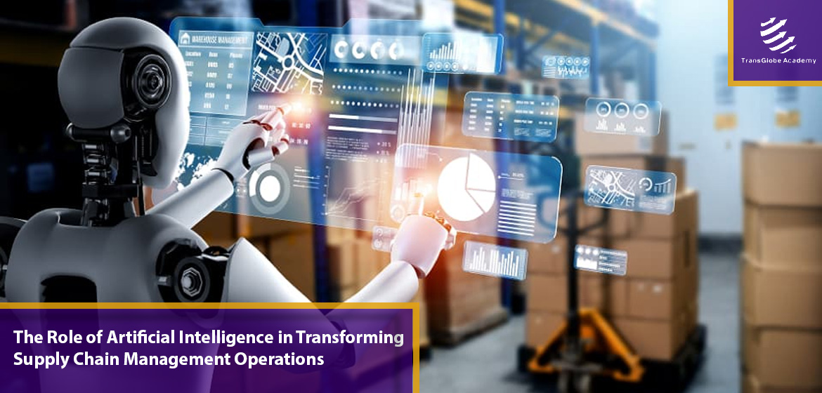 The Role of Artificial Intelligence in Transforming Supply Chain Management Operations