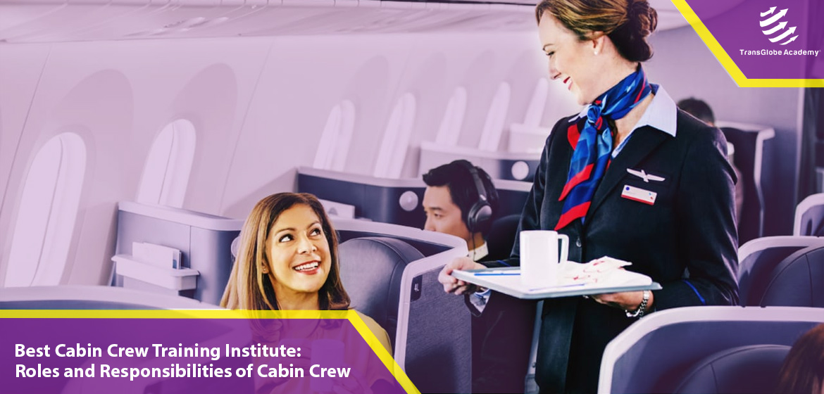 Best Cabin Crew Training Institute: Roles and Responsibilities of Cabin Crew