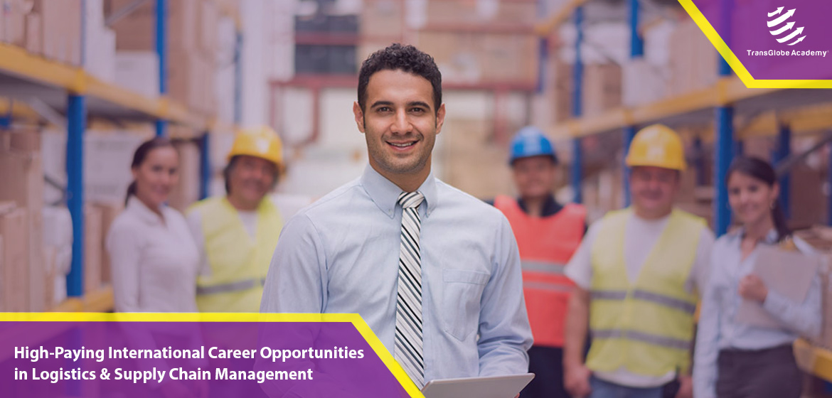 High-Paying International Career Opportunities in Logistics & Supply Chain Management