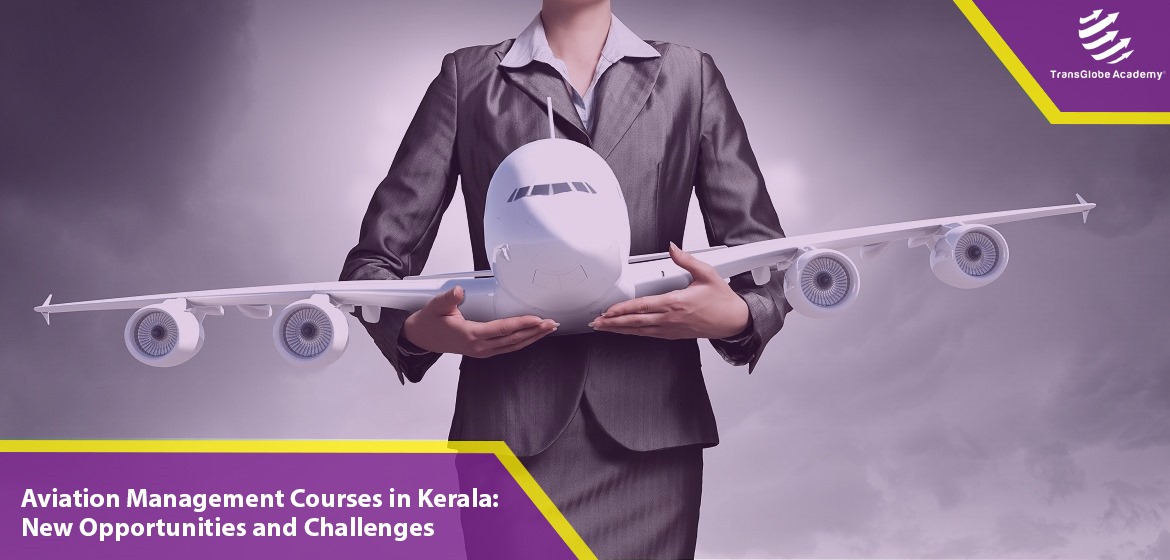 Aviation Management Courses in Kerala: New Opportunities and Challenges